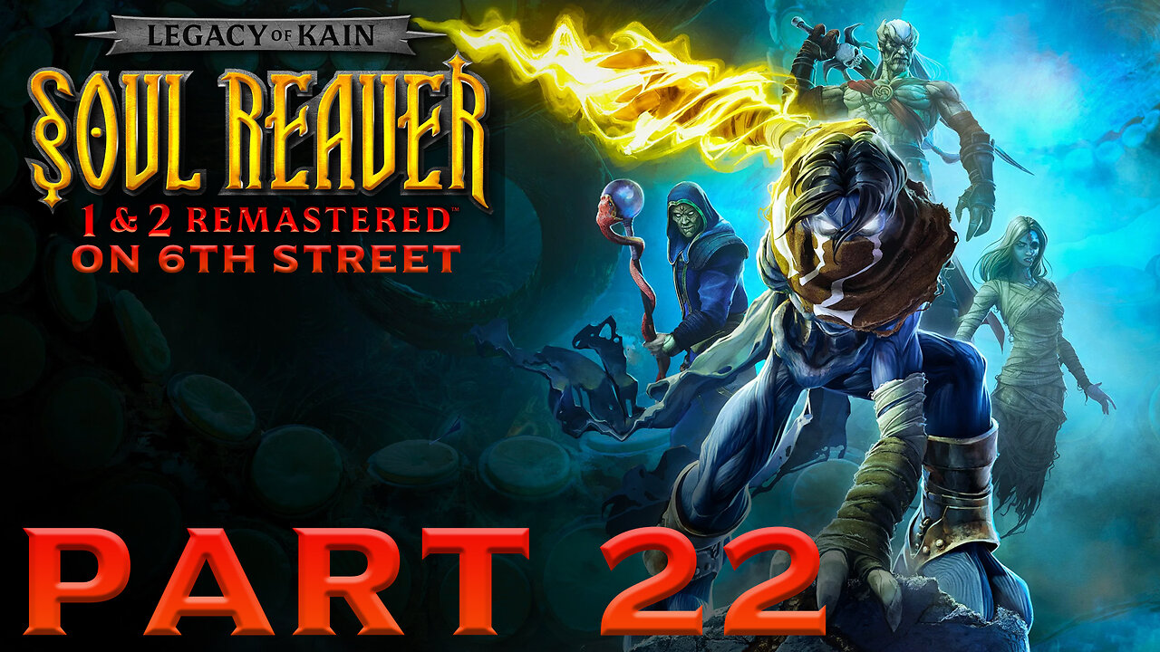 Soul Reaver Remastered on 6th Street Part 22