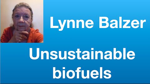 Lynne Balzer: Why Biofuels Are Not Sustainable | Tom Nelson Pod #286