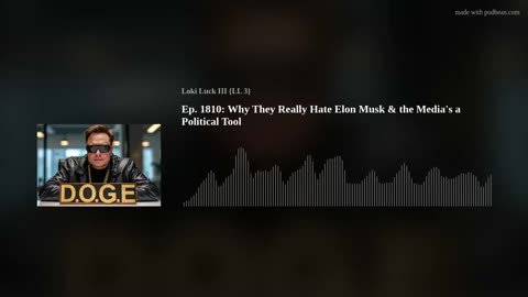 Ep. 1810: Why They Really Hate Elon Musk & the Media's a Political Tool