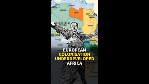 EUROPEAN COLONISATION UNDERDEVELOPED AFRICA