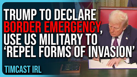 Trump To Declare Border EMERGENCY, Use US Military To ‘Repel Forms of Invasion’