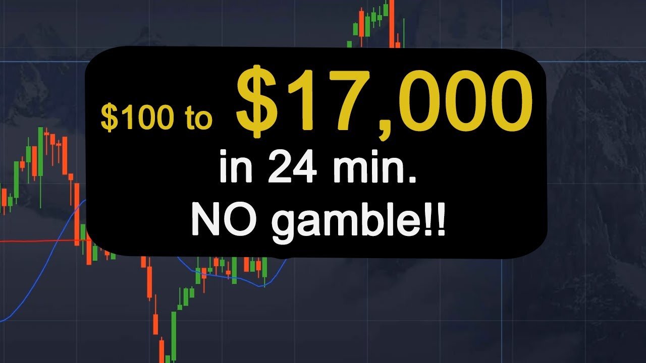 $100 to $17,000 in 24 min. BUT..