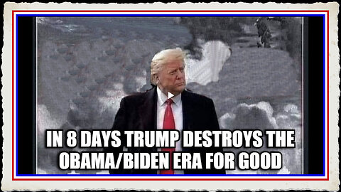 BQQM!! In 8 Days Trump DESTROYS the Obama Biden Era for Good!