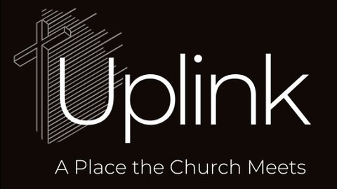 Uplink Ministries | Live Streaming