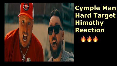 Cymple Man x Hard Target - Himothy (Reaction)