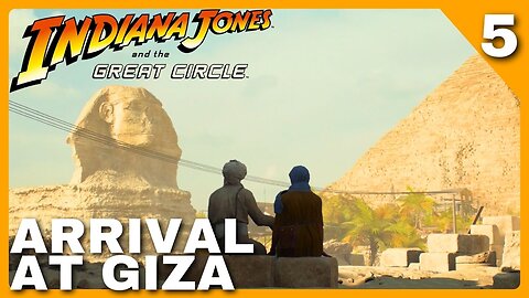 Arrival in GIZEH! | Indiana Jones and the Great Circle