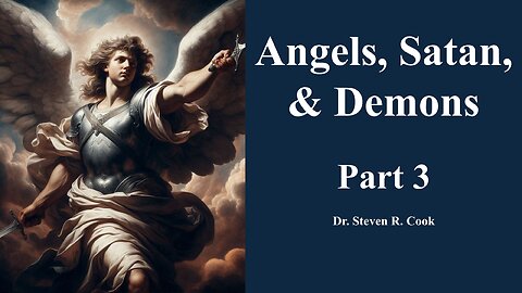 Angels, Satan, Demons - Part 3