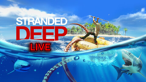 Stranded Deep - LIVE