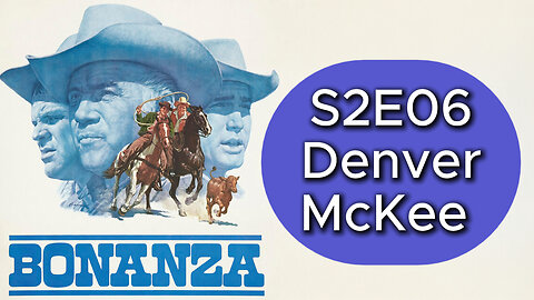 Bonanza S02E06 | Denver McKee