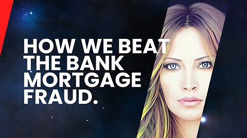 How Do We Beat The Bank's Fraud Mortgages.