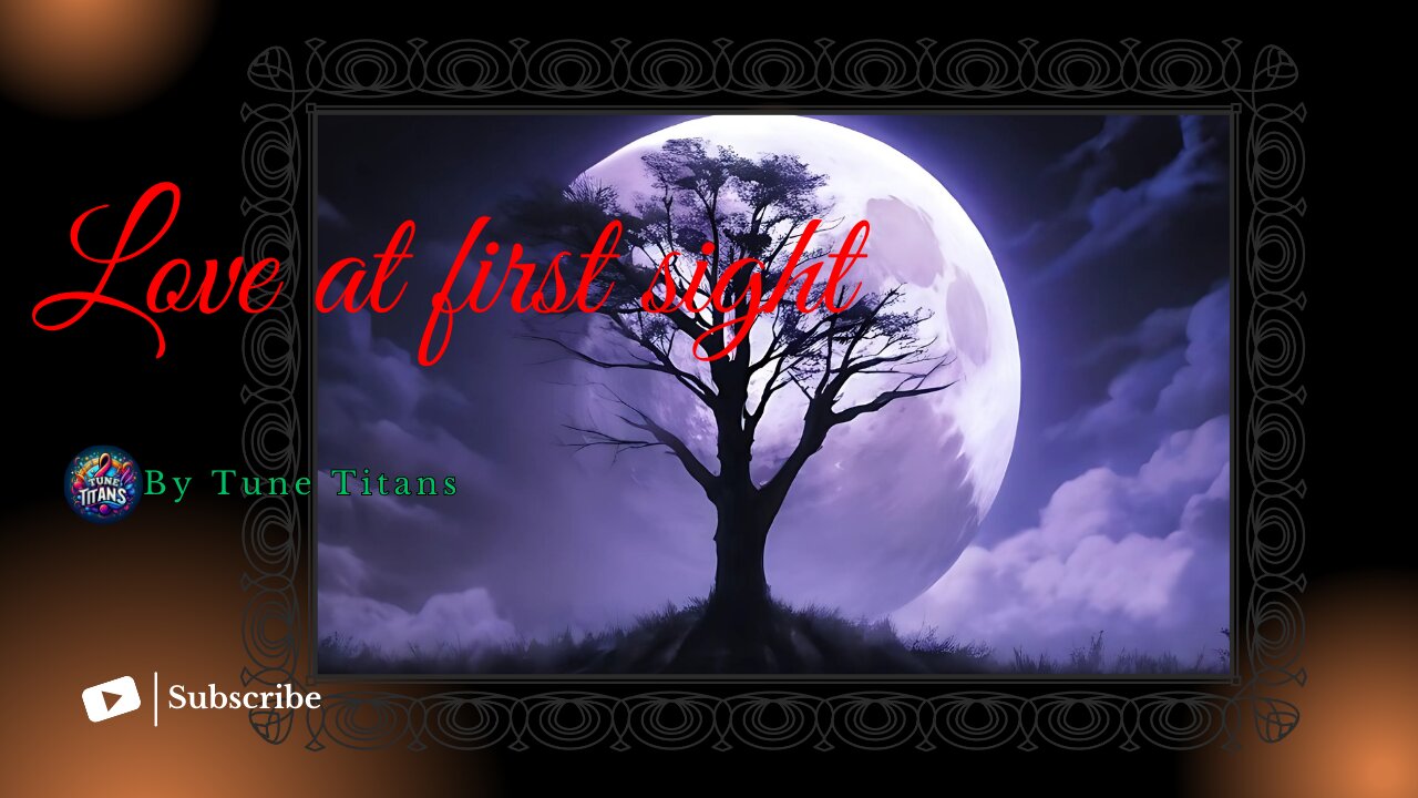 Love at first sight | Love | Romance | Romantic | Love song | #tunetitans #newsong #viralsong