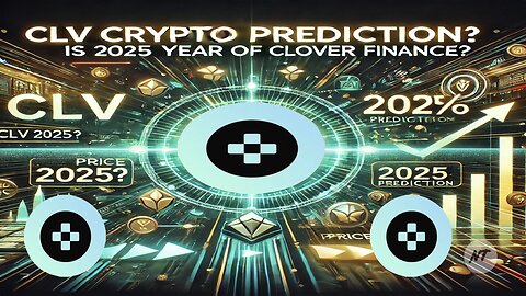 CLV Crypto Price Prediction: Is 2025 the Year of Clover Finance?