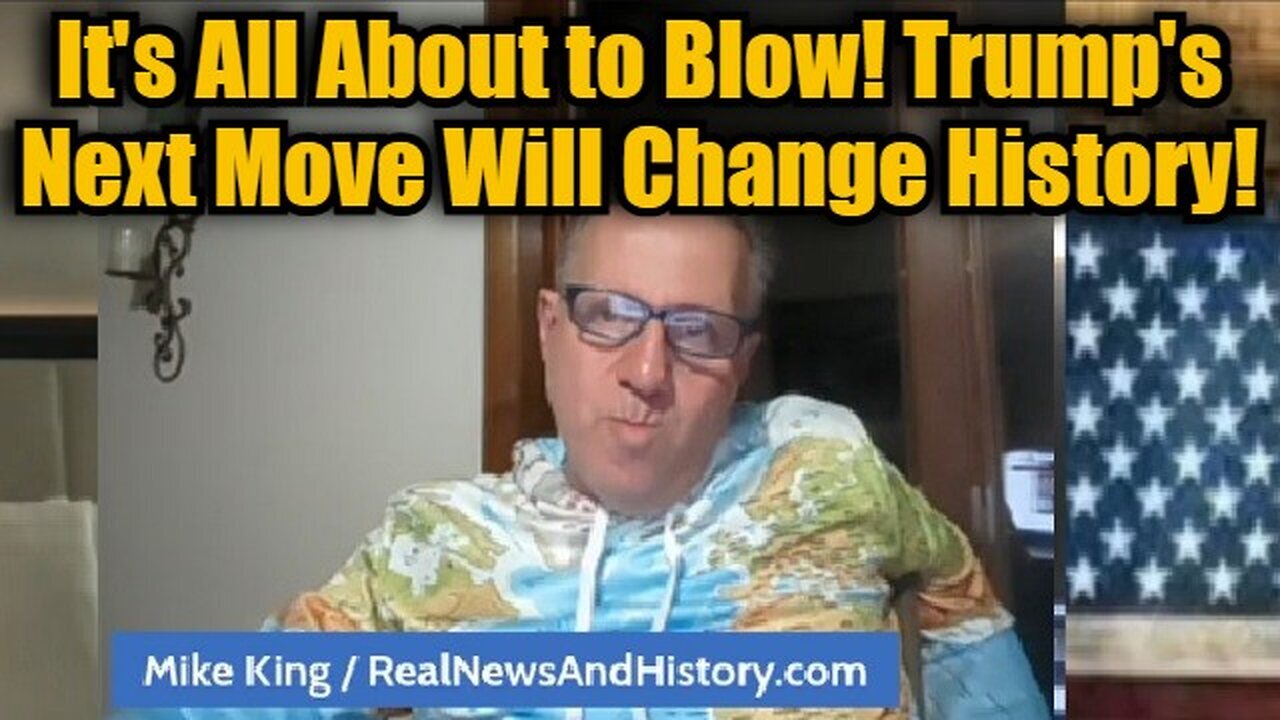 Mike King: It's All About to Blow! Trump's Next Move Will Change History!