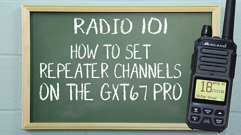 How to Set Repeater Channels on the Midland GXT67 Pro | Radio 101