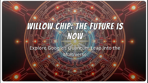 Google’s Willow Chip: Quantum Leap into the Multiverse and Beyond