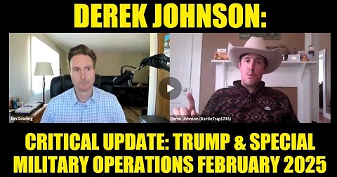 Derek Johnson - Jon Dowling,Derek Johnson, SG Anon, Guru & Riccardo Bosi : Critical Update: Trump & Special Military Operations February 2025