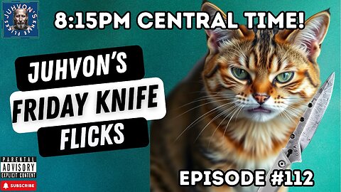 Friday Knife Flicks, Episode #112. Knife Live Stream!