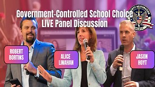 Panel Discussion: "The Truth About Government-Controlled School Choice"