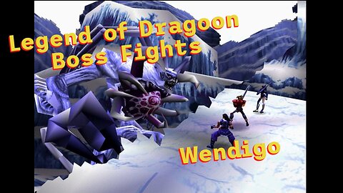 Legend of Dragoon: Boss Fights - Wendigo