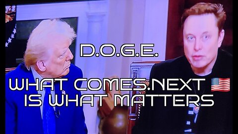 D.O.G.E.: What Happens Next Is More Important