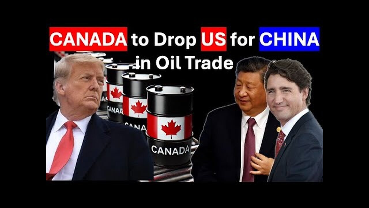 Canada to Replace US with China for Oil Exports - Will Trump Impose Tariffs on Canada Again