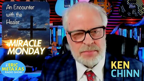 Ken Chinn's Miraculous Encounter With The Healer | Miracle Monday