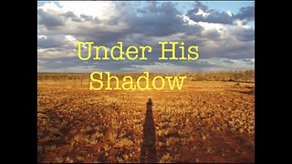 Under His Shadow