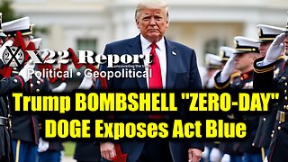 X22 REPORT 02/23 - Trump & "ZERO-DAY", DOGE Exposes Act Blue, Kash Patel A Name To Remember