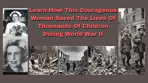 Learn How This Courageous Woman Saved The Lives of Thousands of Children During World War 2