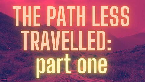 The Path less travelled: part one