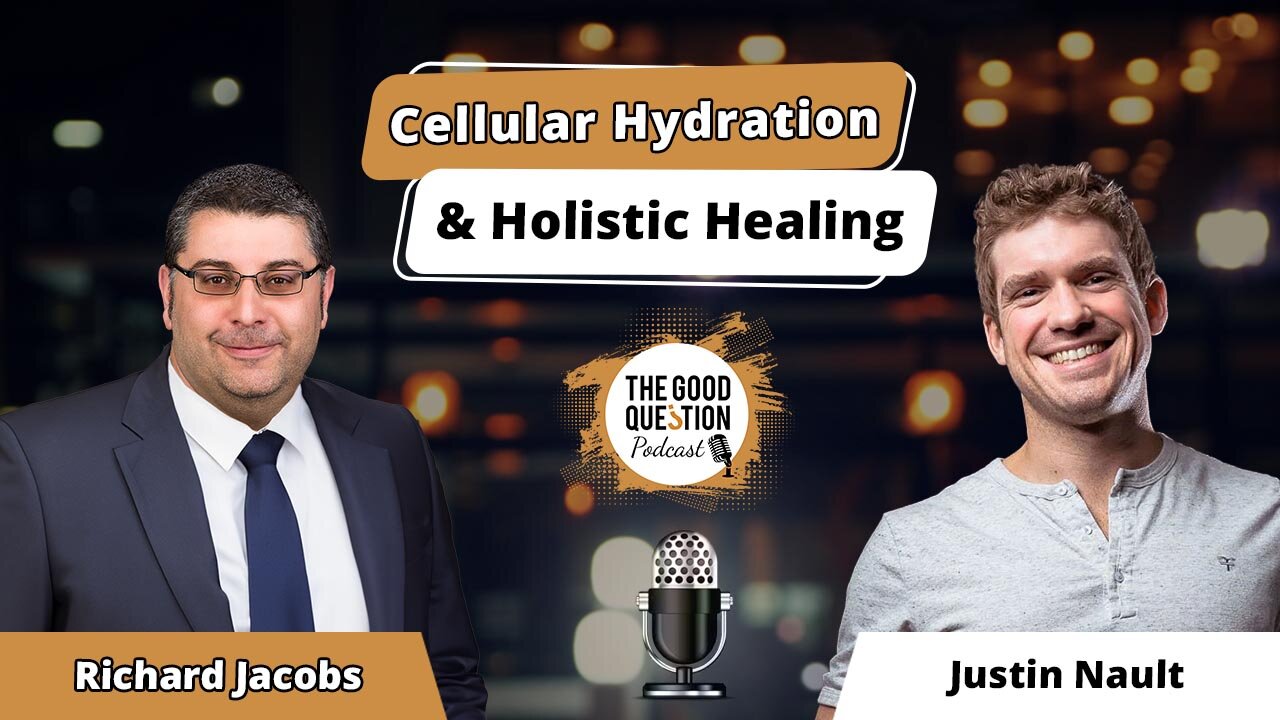 🌿 Revitalizing Health From Within: Justin Nault On Cellular Hydration & Holistic Healing 💧✨