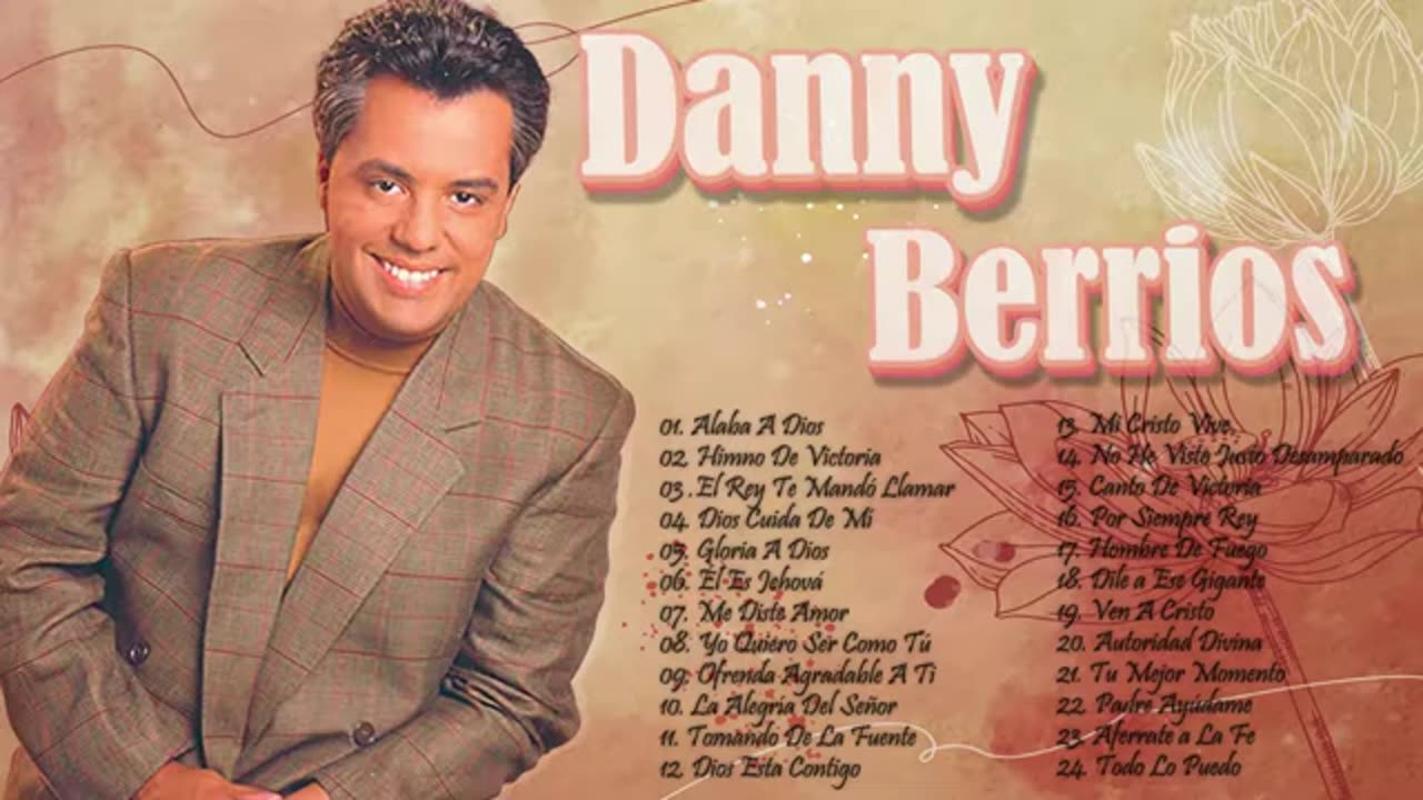 Danny Berrios 2 Hora Lo Mejor Exitos Alabanza Y Adoración Musica Cristiana.