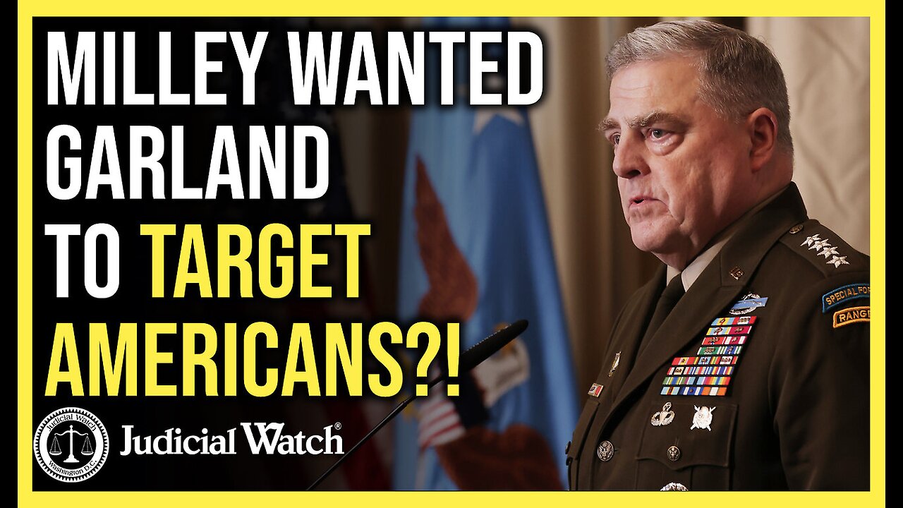 Gen. Milley Conspired with Garland to Target Pres. Donald Trump & Supporters