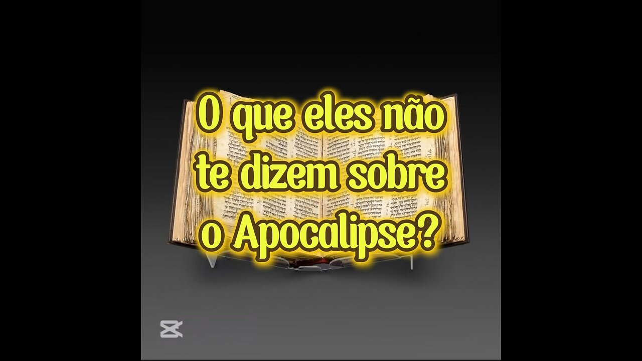 O que eles não te dizem sobre o Apocalipse? Parte I