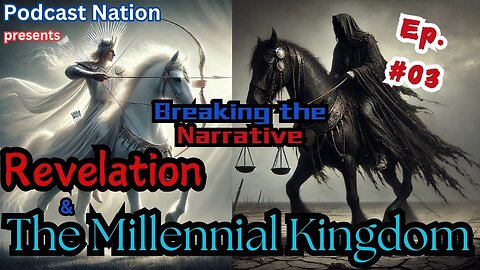 Revelation & The Millennial Kingdom Ep.03 The Deeper Truth