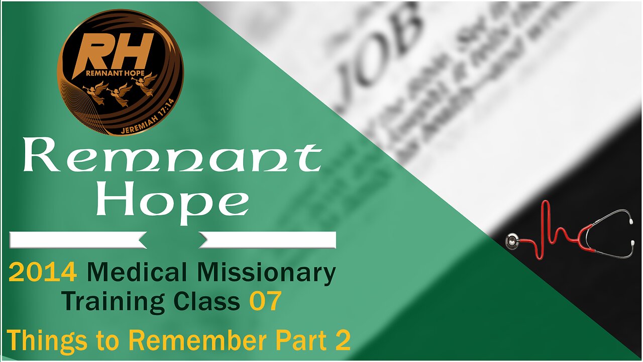 2014 Medical Missionary Training Class 07: Things to Remember Part 2 - Remnant Hope