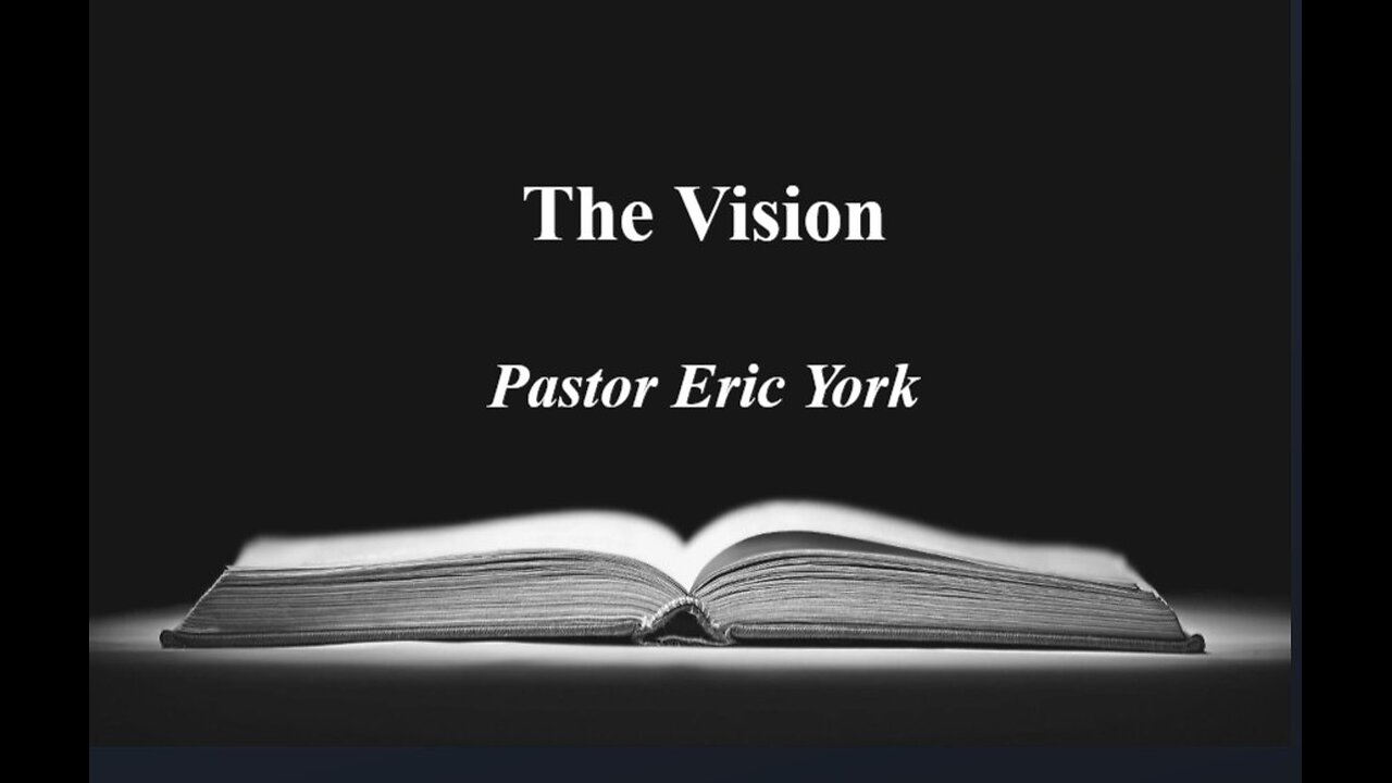 The Vision- Pastor Eric York