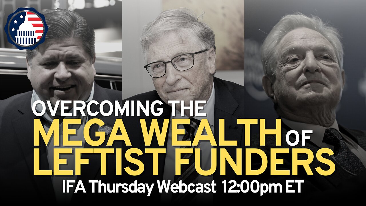 Overcoming the Mega Wealth of Leftist Funders