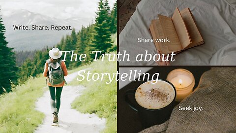 The Truth About Storytelling with Video