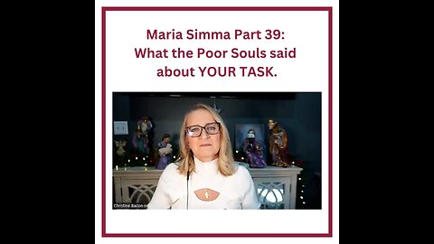 Maria Simma Part 39: What the Poor Souls said about YOUR TASK.