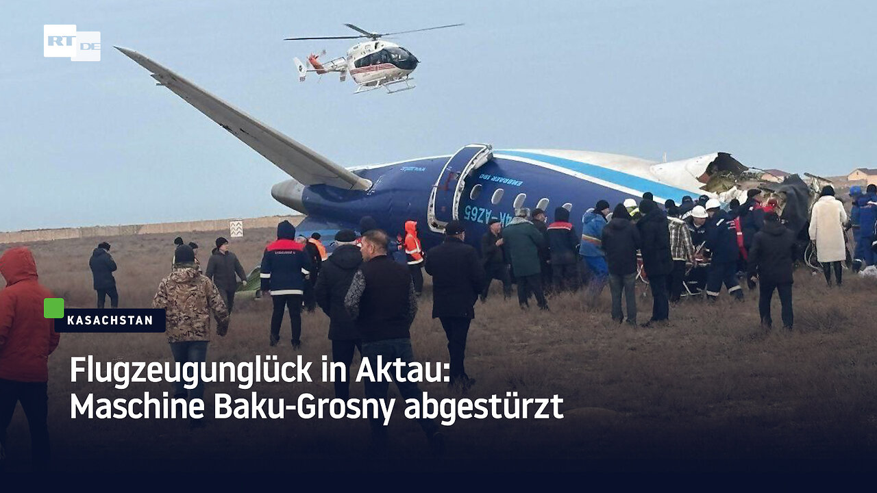 Flugzeugunglück in Aktau: Maschine Baku-Grosny abgestürzt