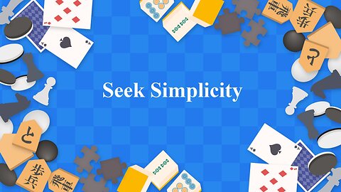 Seek Simplicity