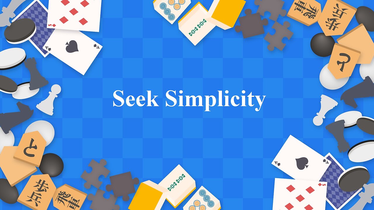 Seek Simplicity