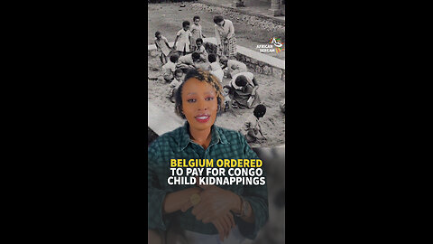 BELGIUM ORDERED TO PAY FOR CONGO CHILD KIDNAPPINGS