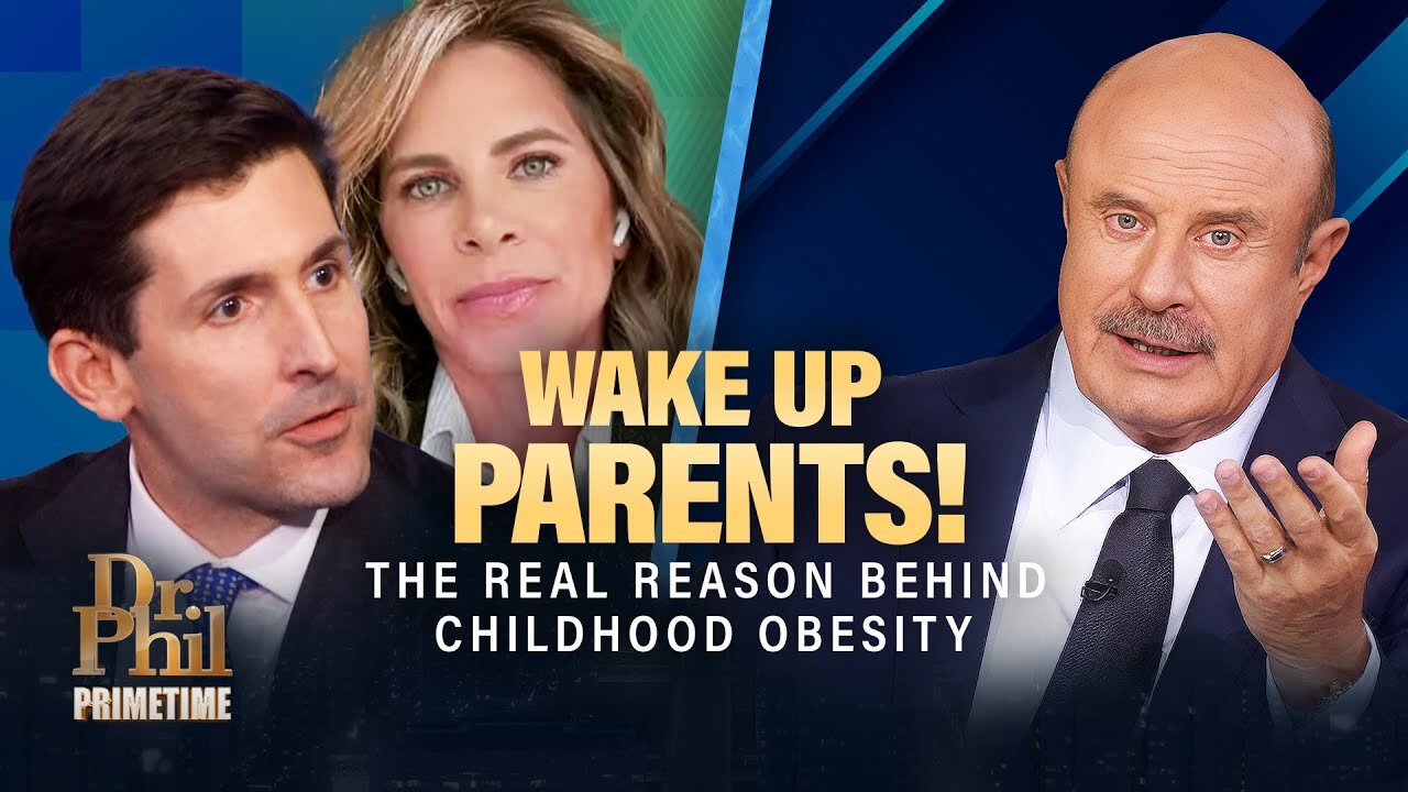 Wake Up, Parents! The Real Reason Behind Childhood Obesity | Dr. Phil Primetime