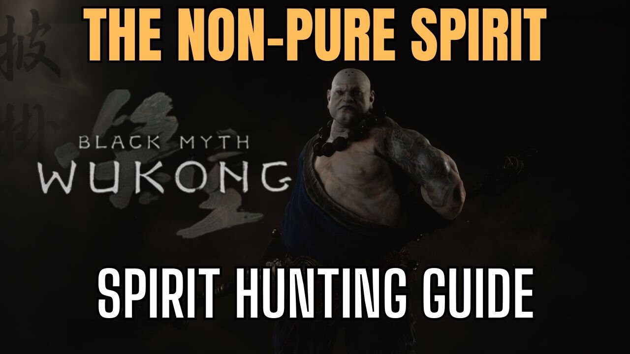 Black Myth Wukong: Locating the Non-Pure Spirit - Spirit Hunting 101