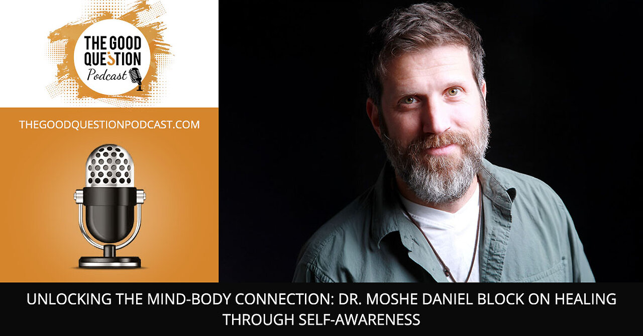 🌟 Unlocking the Mind-Body Connection Moshe Daniel Block on Healing Through Self-Awareness 🌿✨