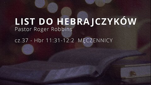 2025.02.19 - HEBRAJCZYKOW CZ.37 - rozdzial 11.31-12.2 MECZENNICY - Pastor Roger