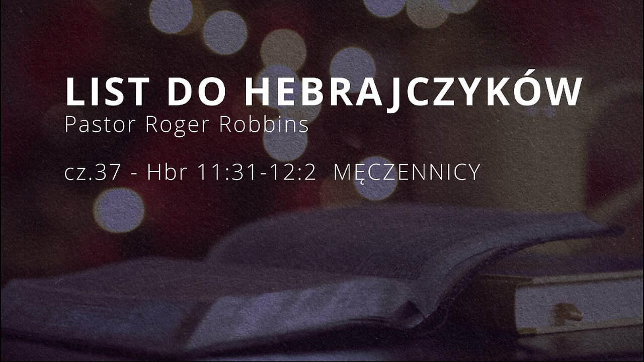 2025.02.19 - HEBRAJCZYKOW CZ.37 - rozdzial 11.31-12.2 MECZENNICY - Pastor Roger