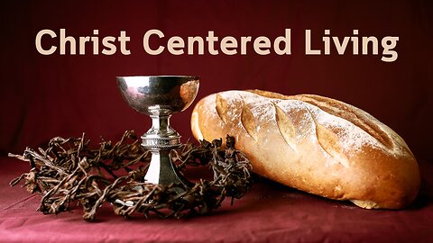 Christ-Centered Living